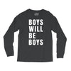 boys will be boys Long Sleeve Shirts