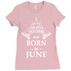 The best teachers are born in June Ladies Fitted T-Shirt