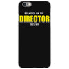 i'm the director iPhone 6/6s Case
