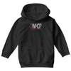 says who wisemenknownothing Youth Hoodie