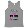 all women created equal but the best born in October Tank Top