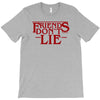 friends don't lie 1 T-Shirt