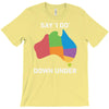 say i do down under T-Shirt
