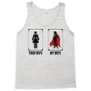 Your Wife < My Wife Tank Top