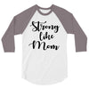 strong like mom 3/4 Sleeve Shirt