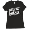 best dad in the galaxy Ladies Fitted T-Shirt