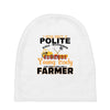 I Was Once A Polite Well Mannered Young Lady And The I Became A Farmer Baby Beanies