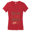 i just want to drink wine &amp; bake christmas cookies Women's V-Neck T-Shirt