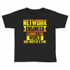 network engineer i connect the Toddler T-shirt