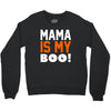 mama is my boo T-Shirt Crewneck Sweatshirt