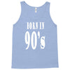 born in 90s Tank Top
