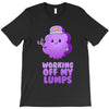 working off my lumps T-Shirt