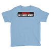 I HAVE MONEY Youth Tee