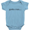 gotta run Baby Bodysuit
