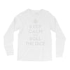 keep calm and roll the dice Long Sleeve Shirts