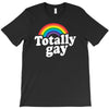totally gay T-Shirt