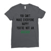 You Can't Make Everyone Happy You're Not an Avacado Ladies Fitted T-Shirt