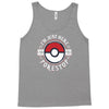 i'm here for the pokestop Tank Top