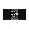 i've got mad dad skills License Plate