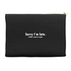 sorry i'm late white logo Accessory Pouches