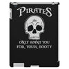 pirates only want you for your booty iPad 3 and 4 Case