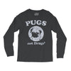 pugs not drugs Long Sleeve Shirts