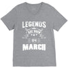 Legends Are Born In March V-Neck Tee