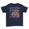 bring back pluto Youth Tee
