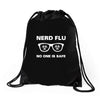 nerd flu no one is safe Drawstring Bags