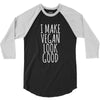 i make vegan look good 3/4 Sleeve Shirt