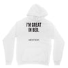 great in bed Unisex Hoodie