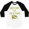 mother of dragons 3/4 Sleeve Shirt