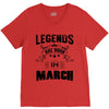 Legends Are Born In March V-Neck Tee