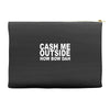 cash me outside (2) Accessory Pouches