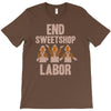 end sweetshop labor T-Shirt