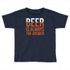 beer is always the answer Toddler T-shirt