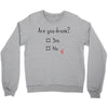 Are You Drunk? Yes or No Crewneck Sweatshirt