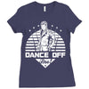 Dance Off Bro! Ladies Fitted T-Shirt