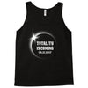 Totality is Coming, August 21, 2017 Tank Top