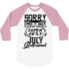 This Guy Is Taken By A Super Sexy July Girlfriend 3/4 Sleeve Shirt