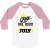 Kings Are Born In July 3/4 Sleeve Shirt