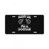 trust me i'm a doctor License Plate