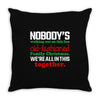 nobody's walking out on this fun old fashioned family christmas we're Throw Pillow