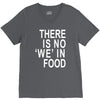 there is no 'we' in food V-Neck Tee
