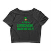 leprechauns made me do it Crop Top