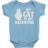 my cat is my valentine Baby Onesie