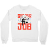 quit your job! Crewneck Sweatshirt