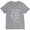 its all messy;  my hair the house the kid life V-Neck Tee