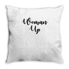 woman up Throw Pillow