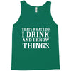 i drink i know Tank Top